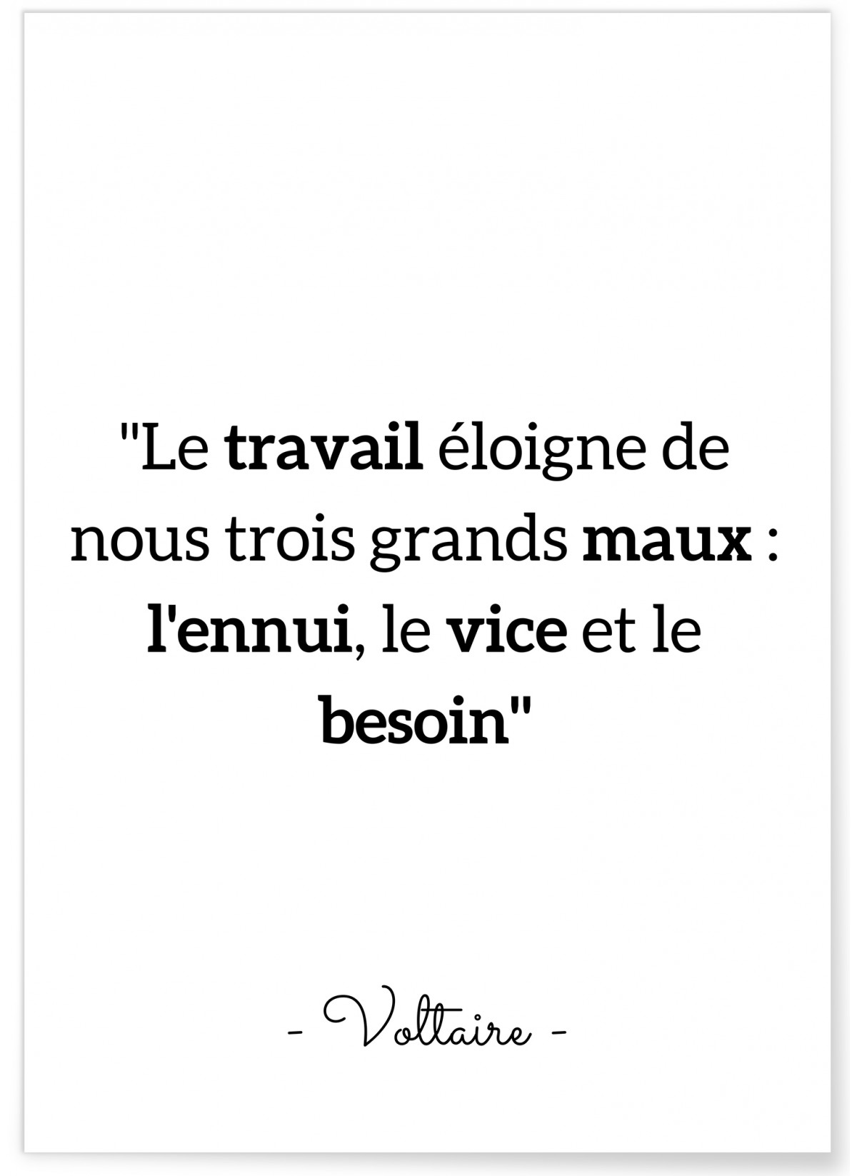 Affiche Voltaire : "Le travail éloigne..."