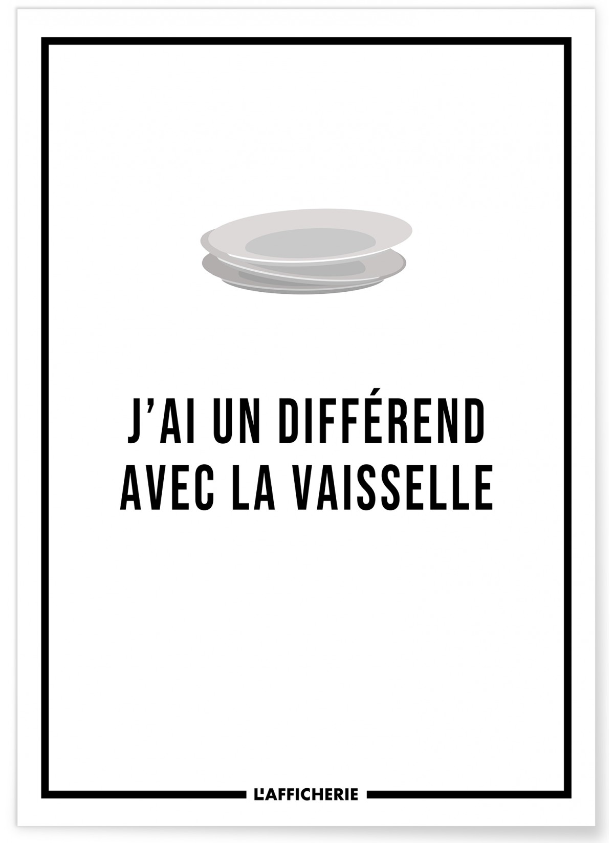 Affiche "J'ai un différend avec la vaisselle..."