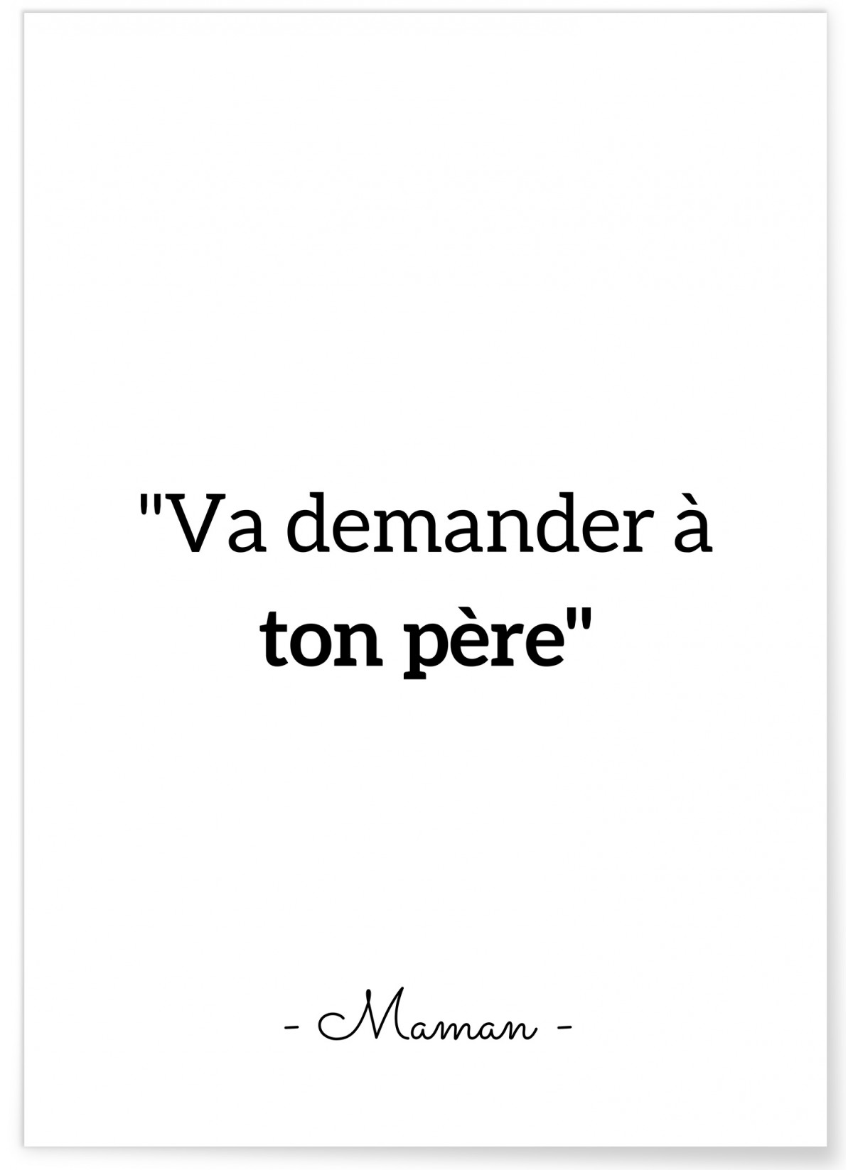 Affiche "Va demander à ton père"