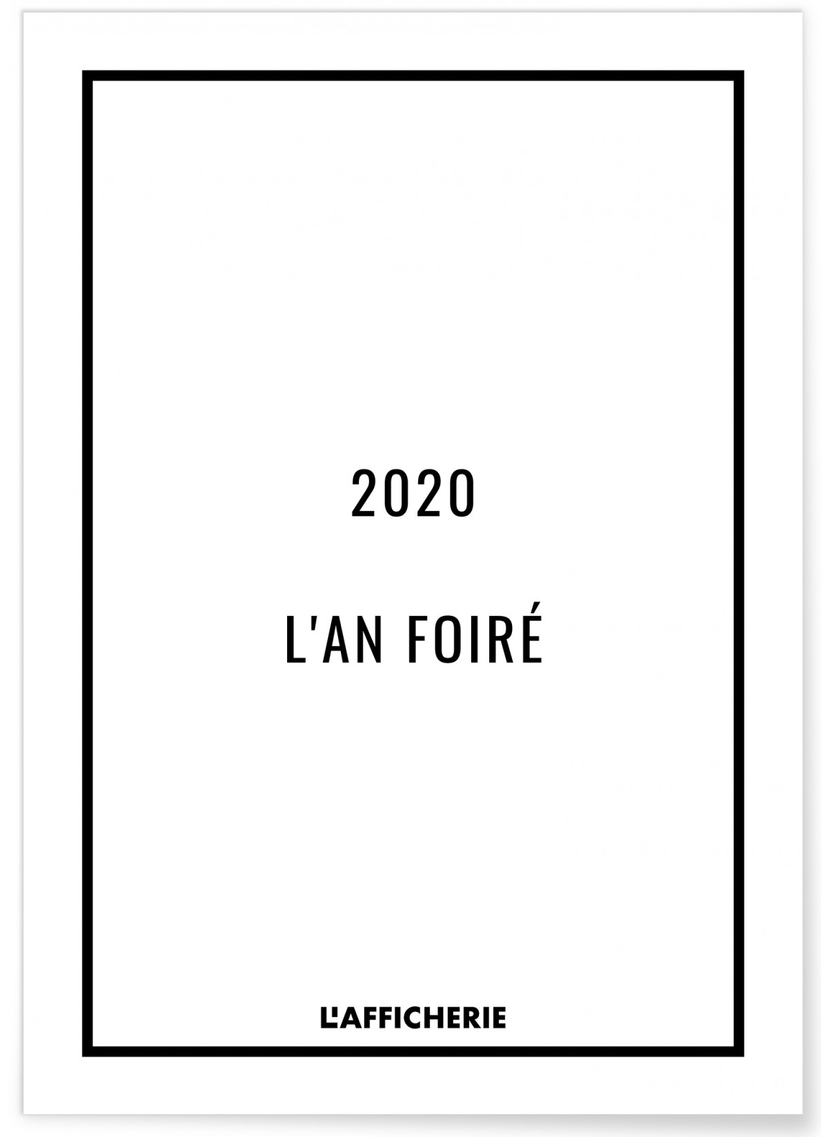Affiche "2020 : L'an foiré"