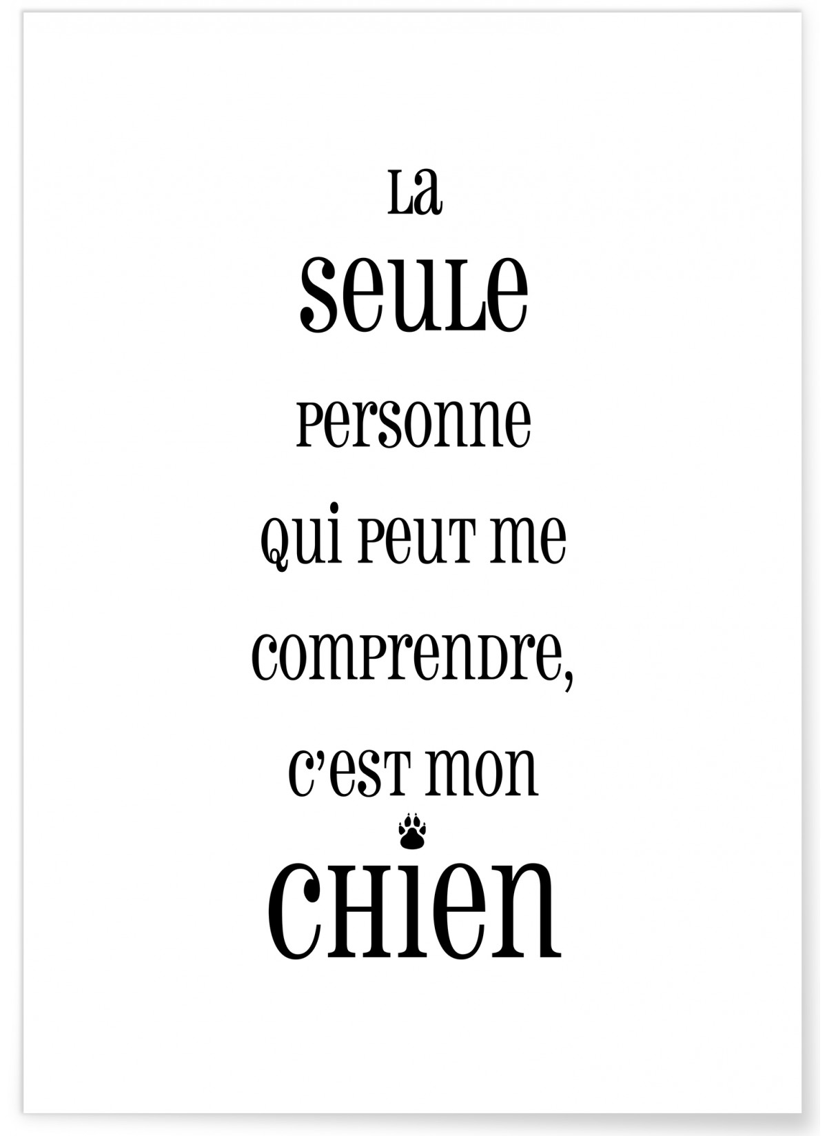 Affiche "La seule personne qui peut me comprendre..."