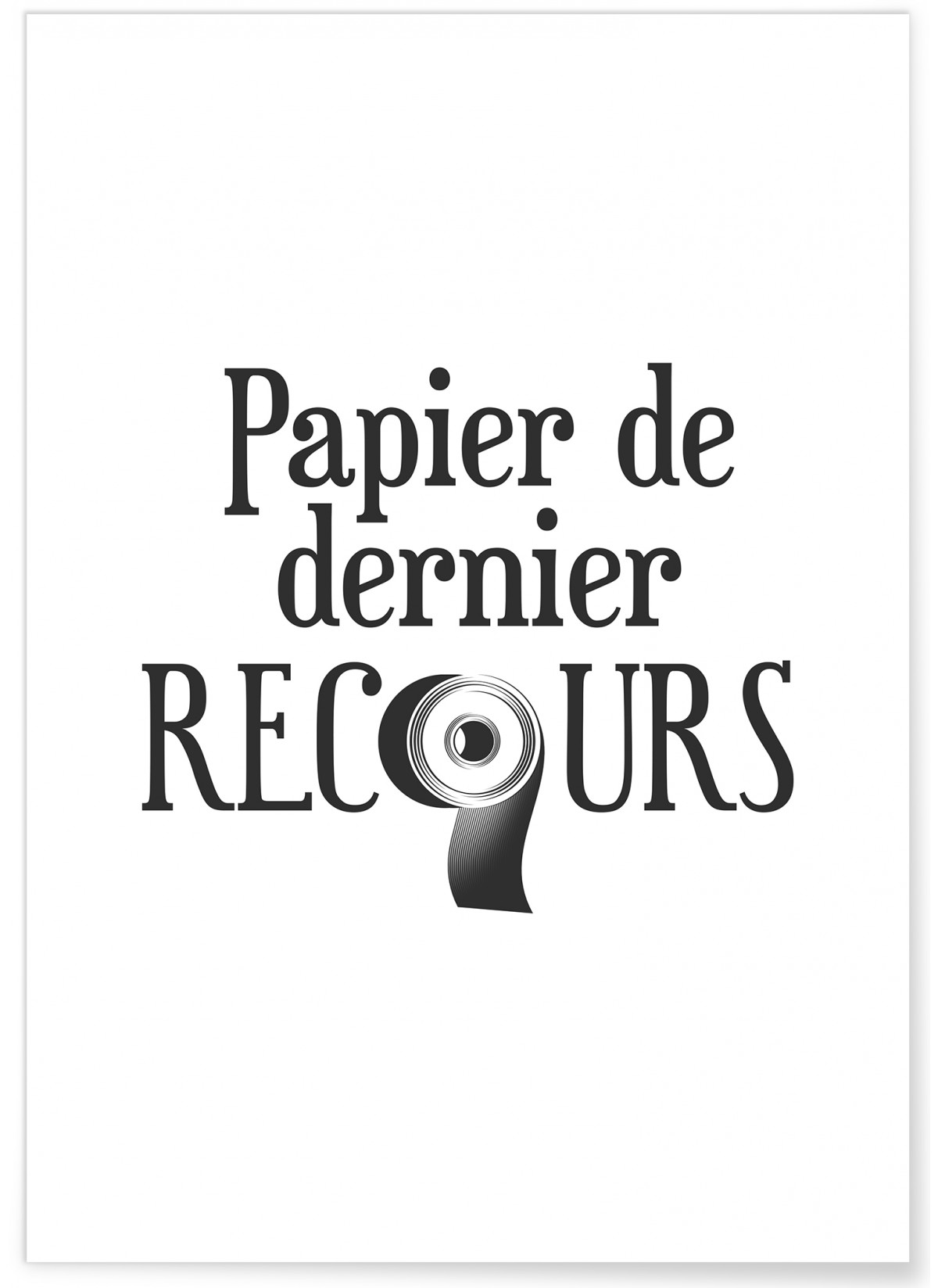 Affiche Toilettes : "Papier de dernier recours"