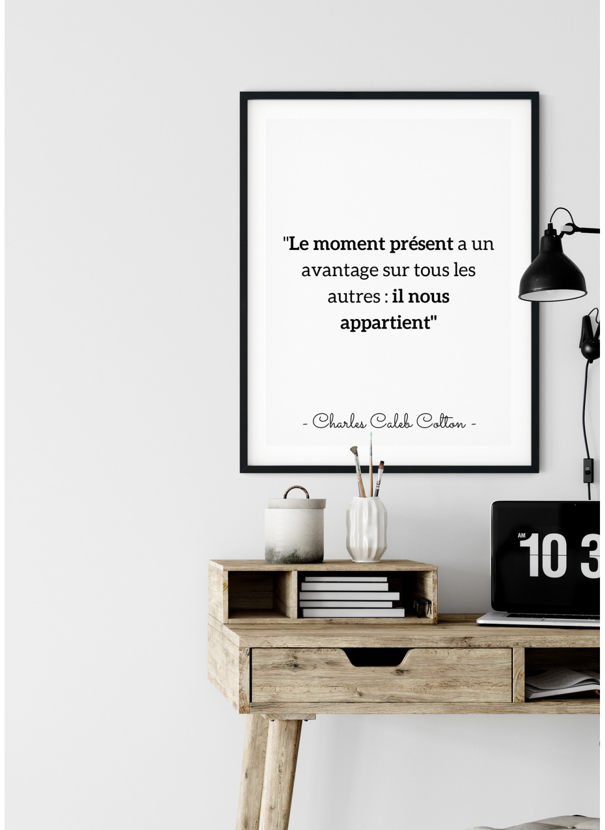 Affiche Charles Caleb Colton : "Le moment présent..."