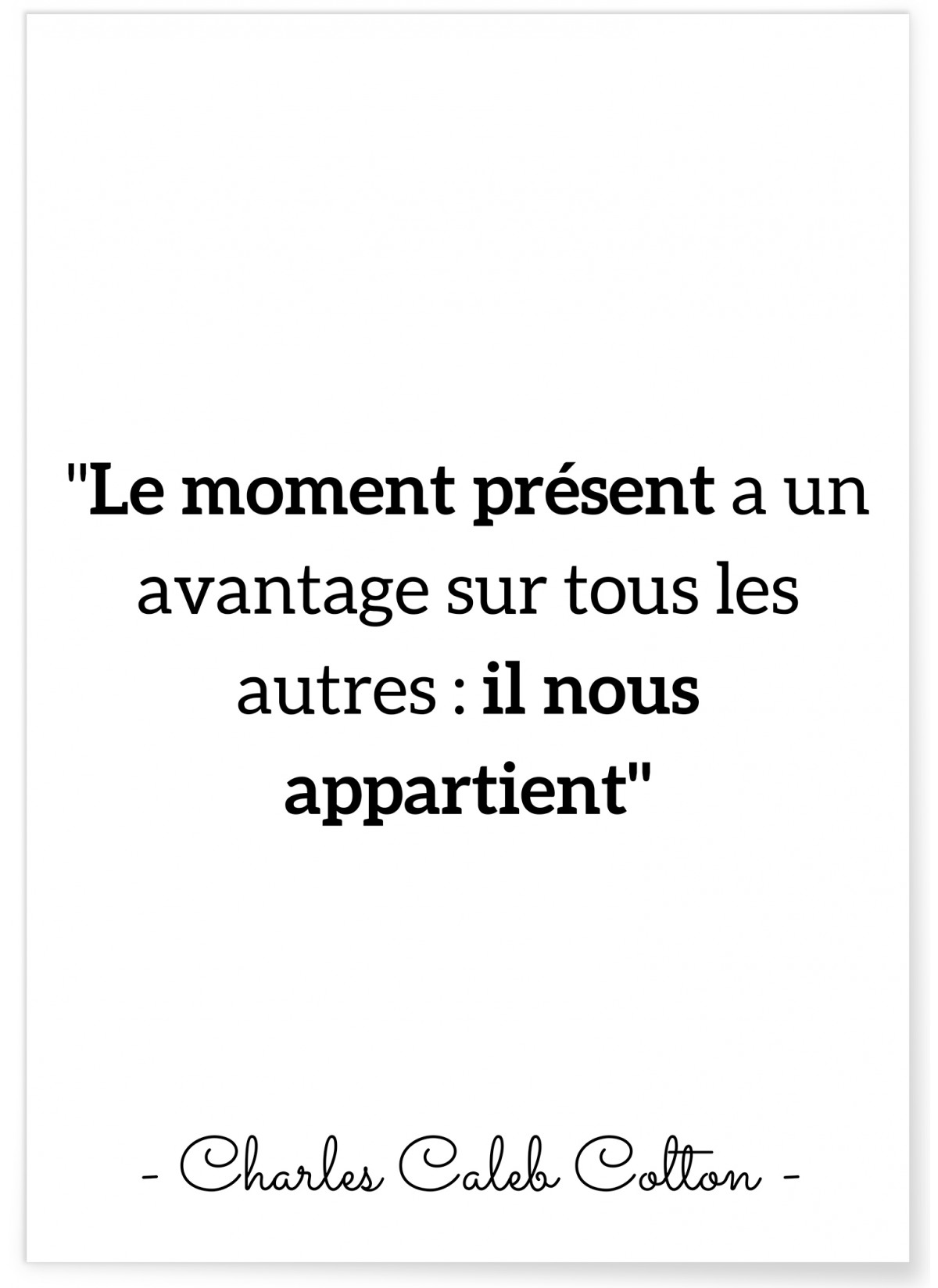 Affiche Charles Caleb Colton : "Le moment présent..."
