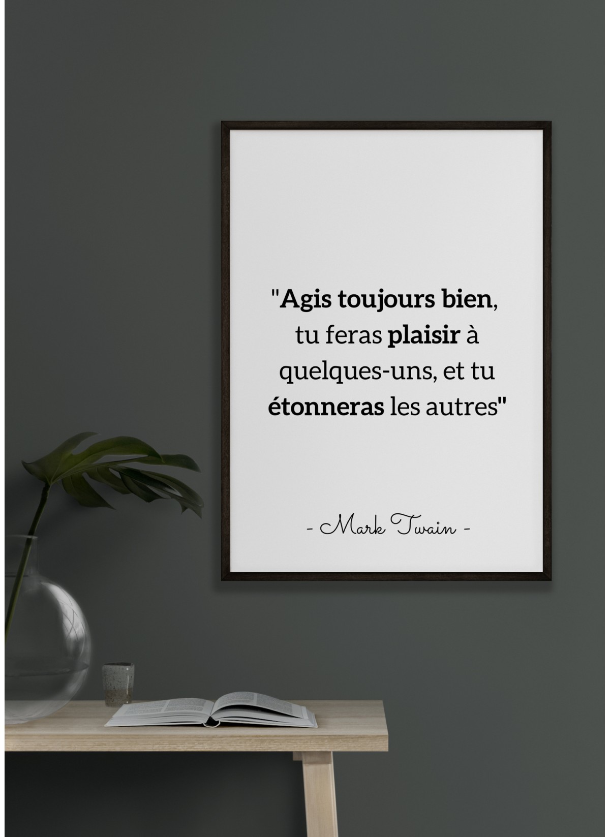 Affiche Mark Twain : "Agis toujours bien..."