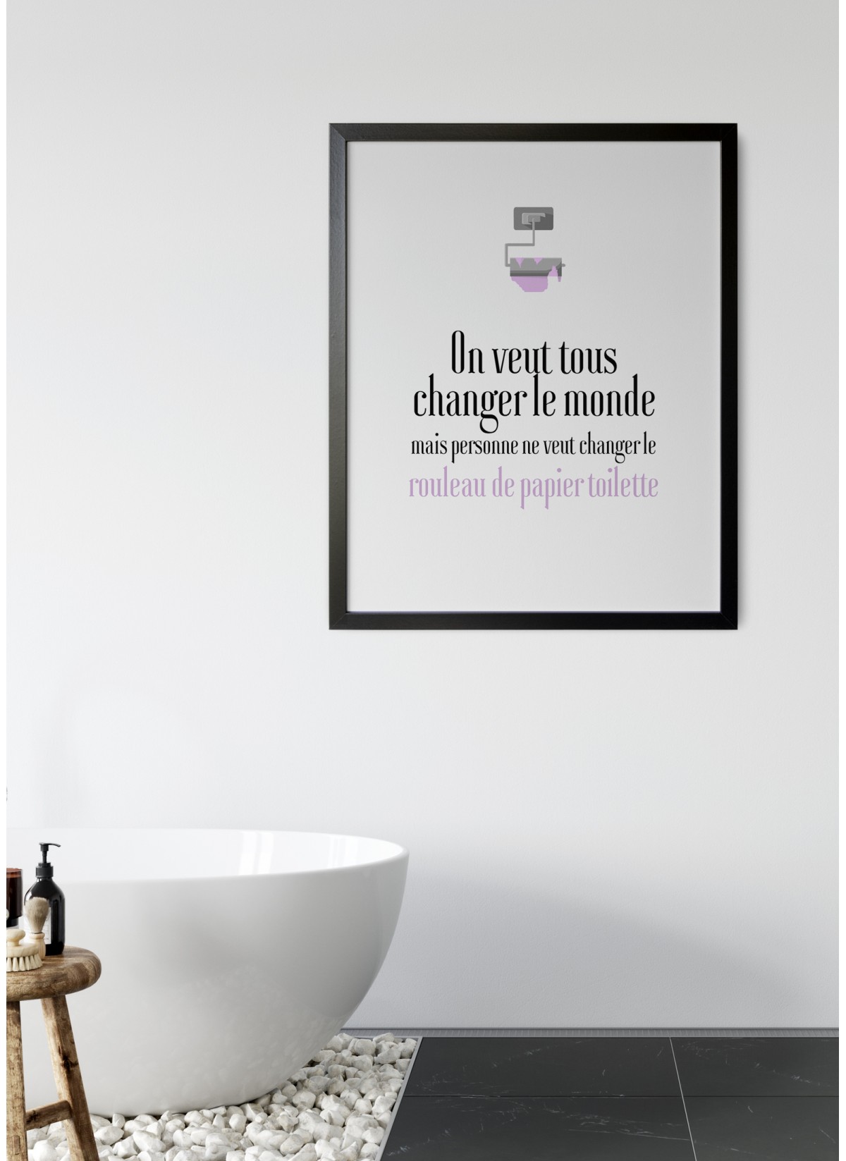 Affiche Toilettes : "On veut tous changer le Monde"