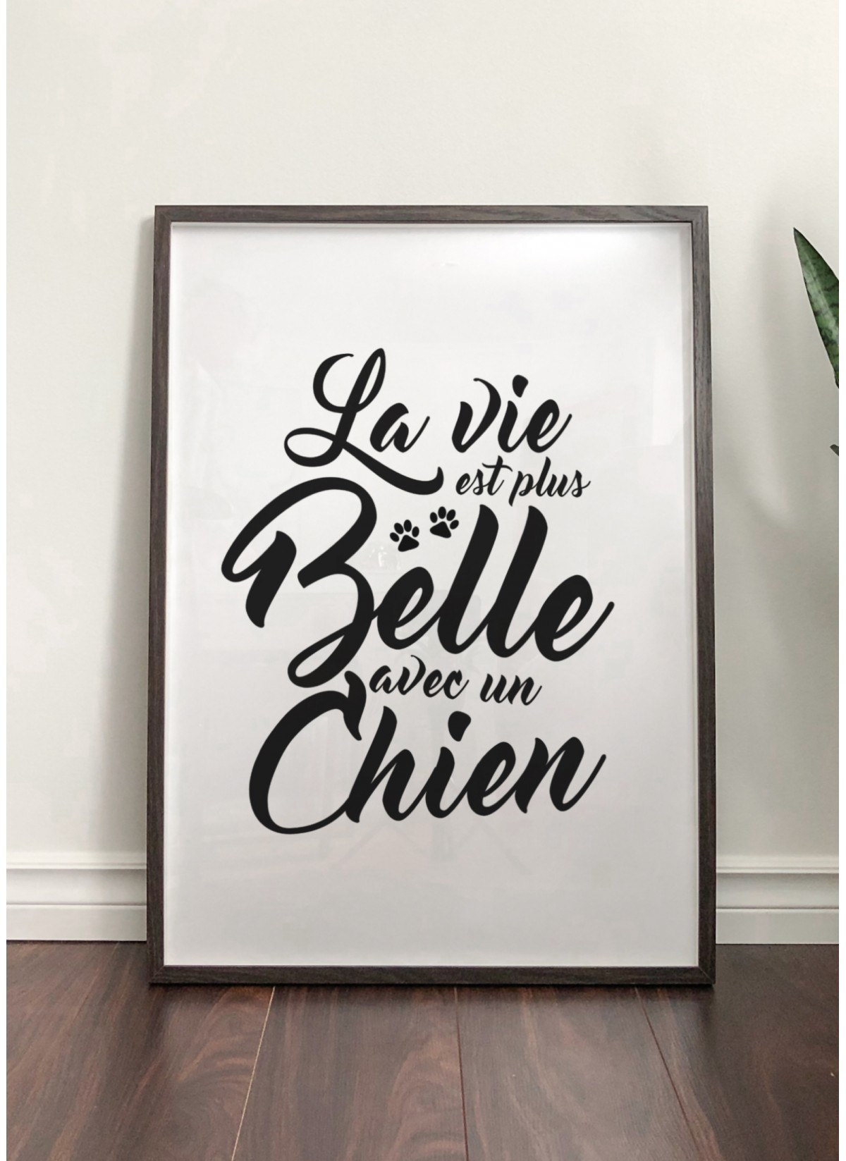Affiche "La vie est plus belle avec un chien..."