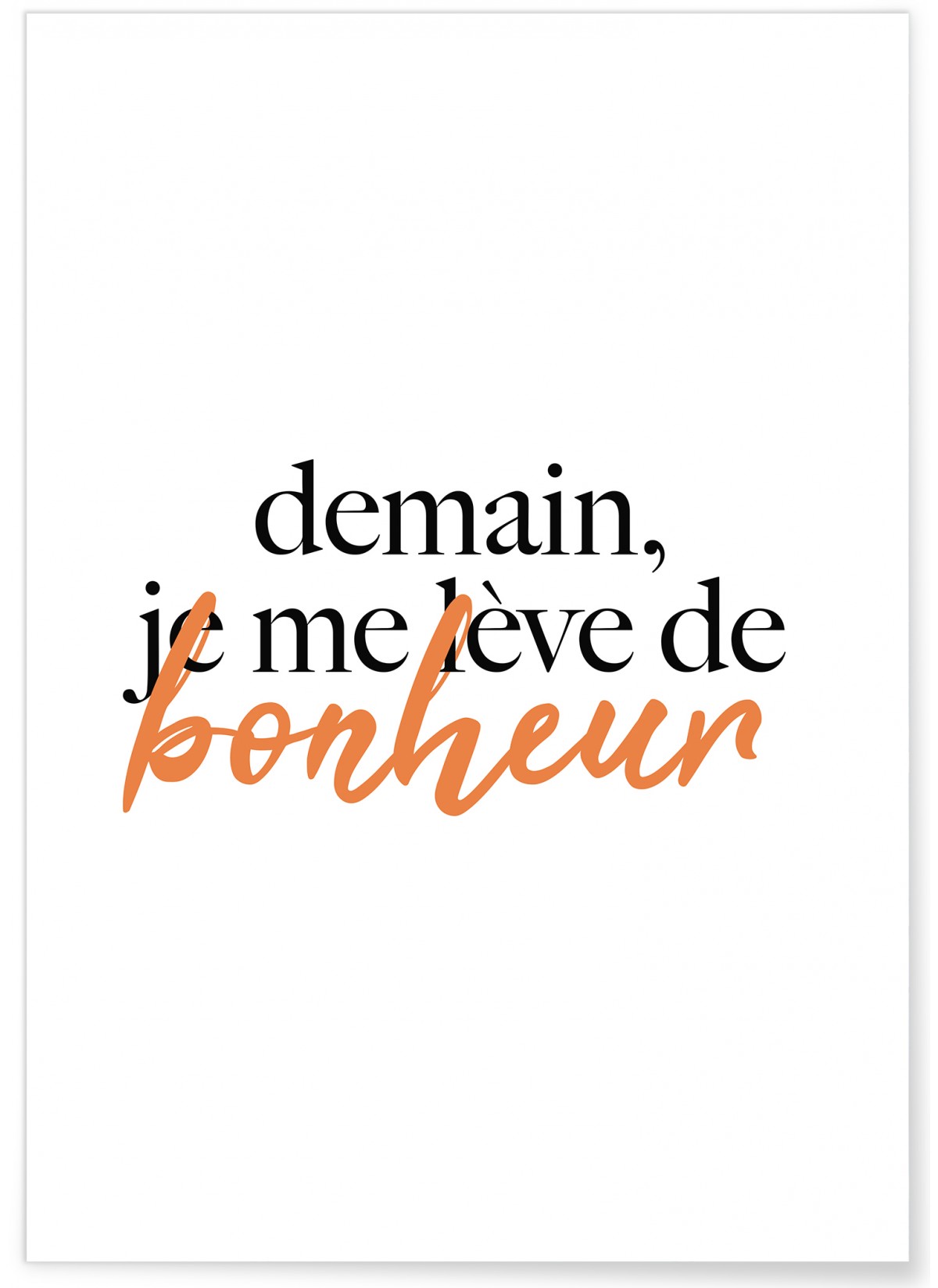 Affiche "Demain je me lève de bonheur"
