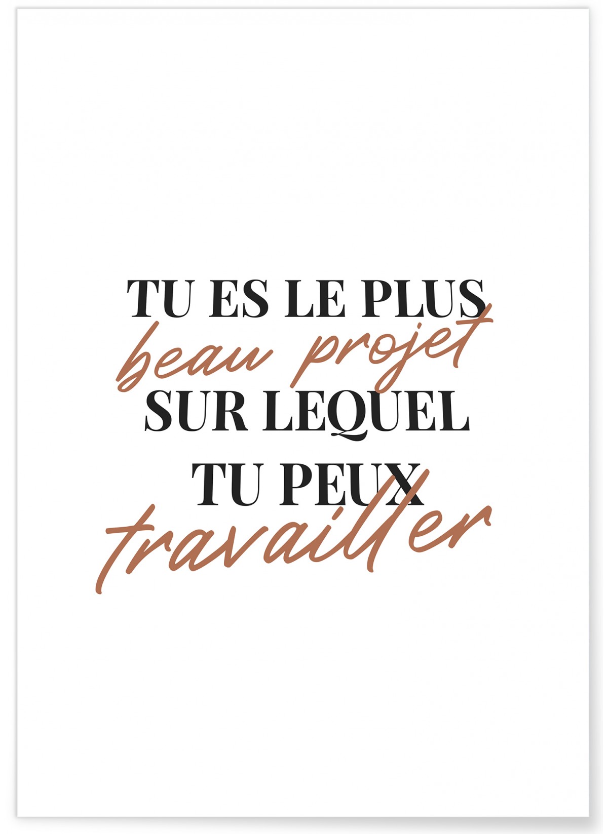 Affiche "Tu es le plus beau projet..."