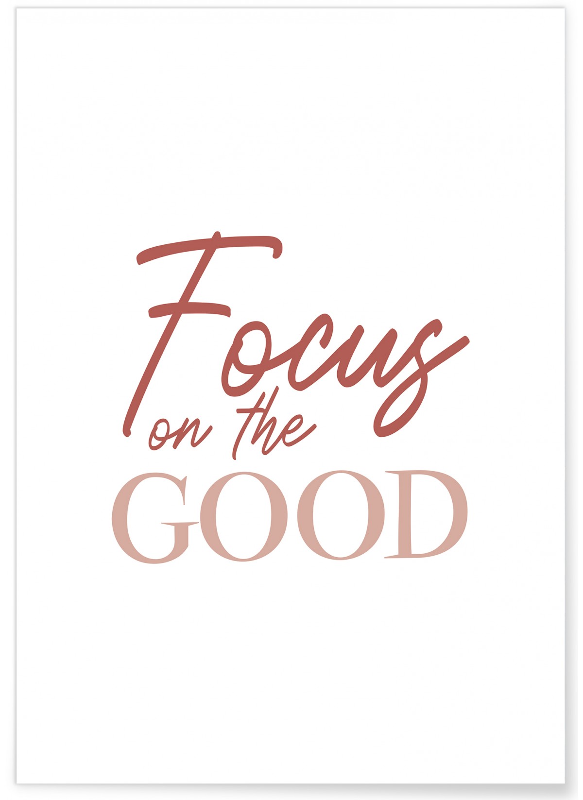 Affiche Focus on the good
