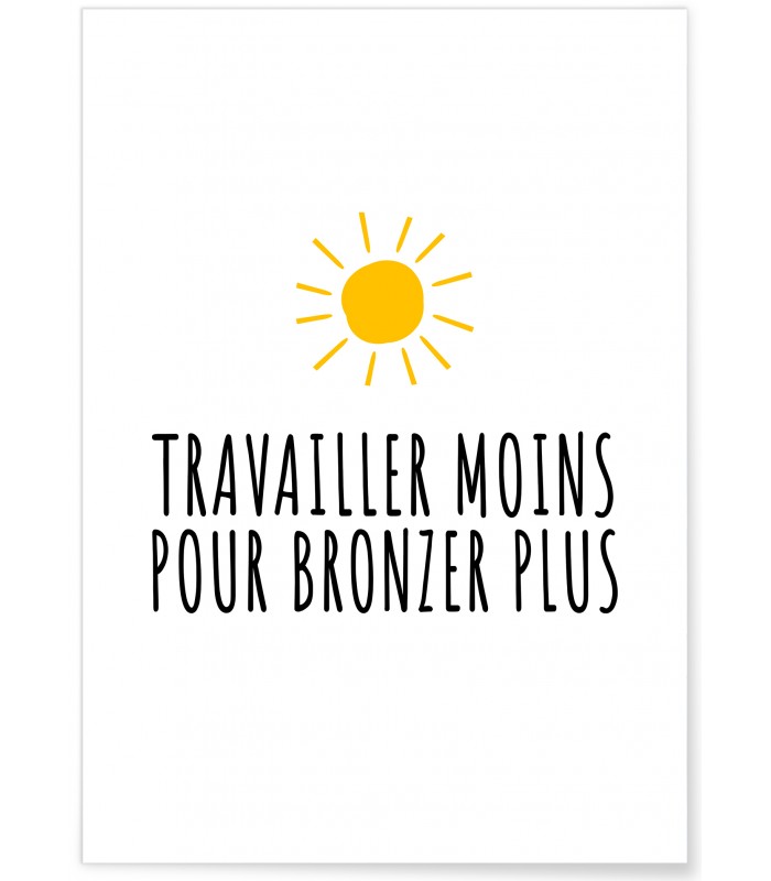 Affiche "Travailler moins pour bronzer plus"