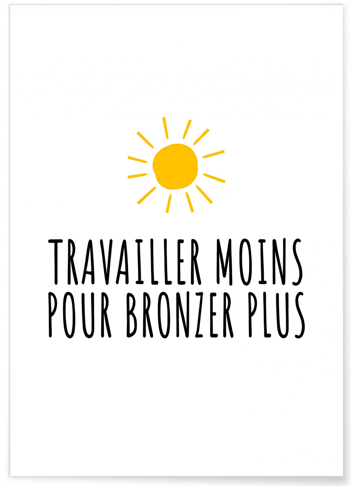 Affiche "Travailler moins pour bronzer plus"