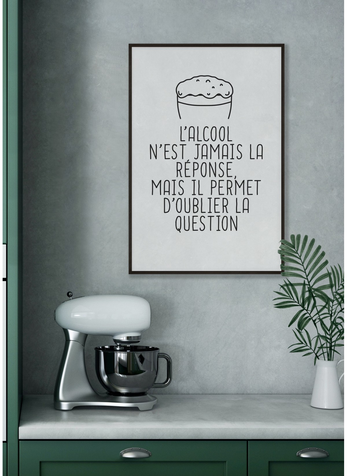 Affiche "L'alcool n'est jamais la réponse..."