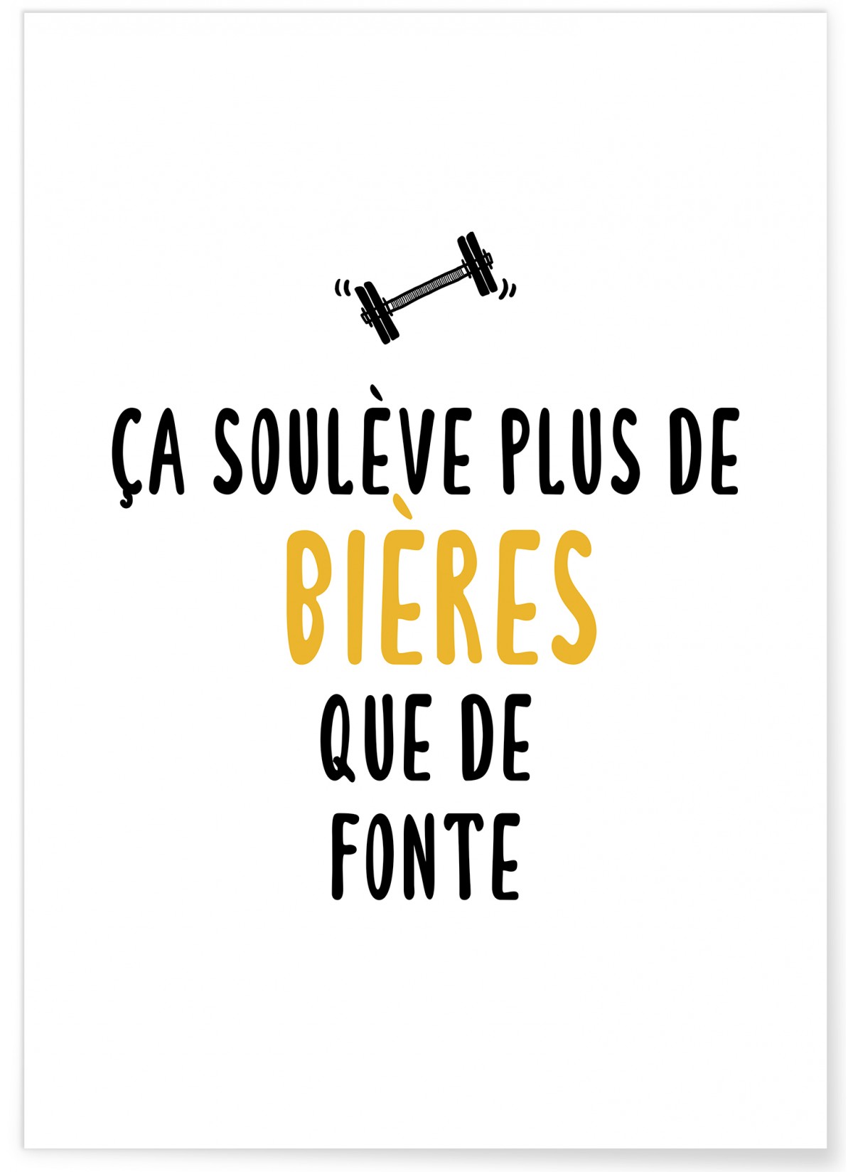 Affiche "Ça soulève plus de bières que de fonte"