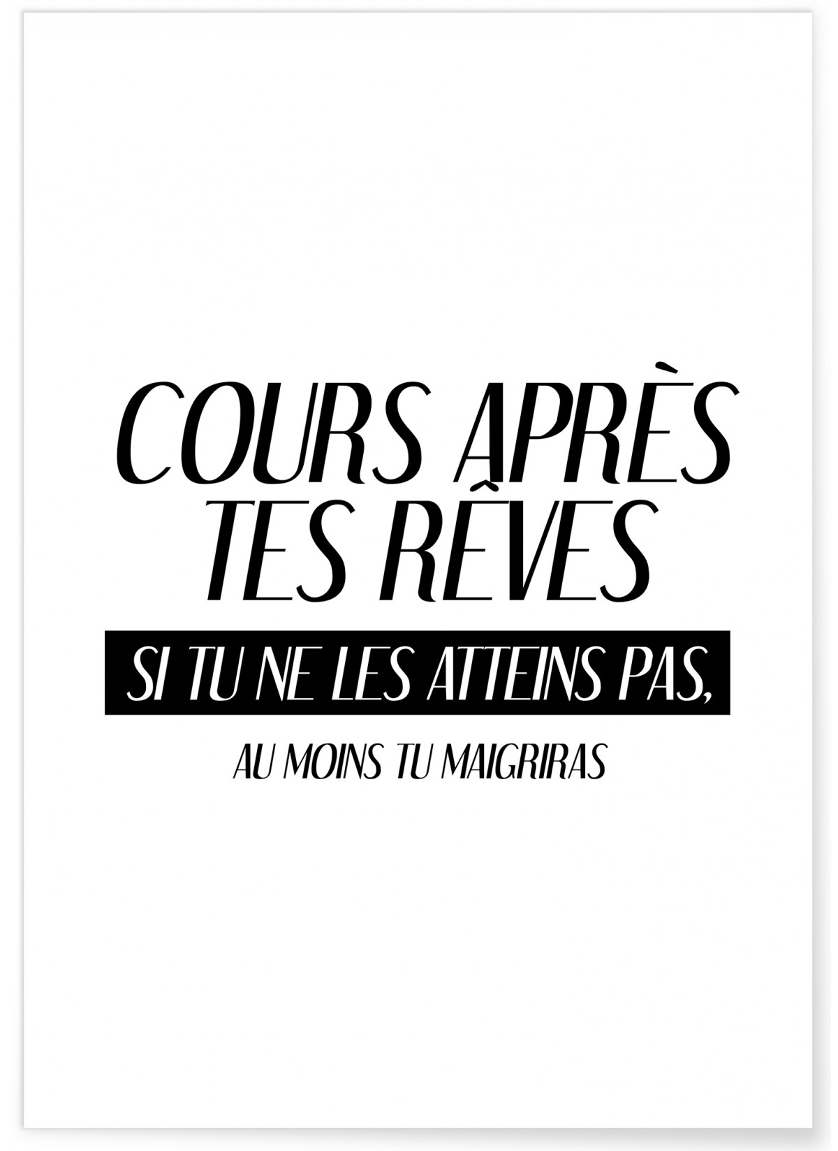 Affiche "Cours après tes rêves..."