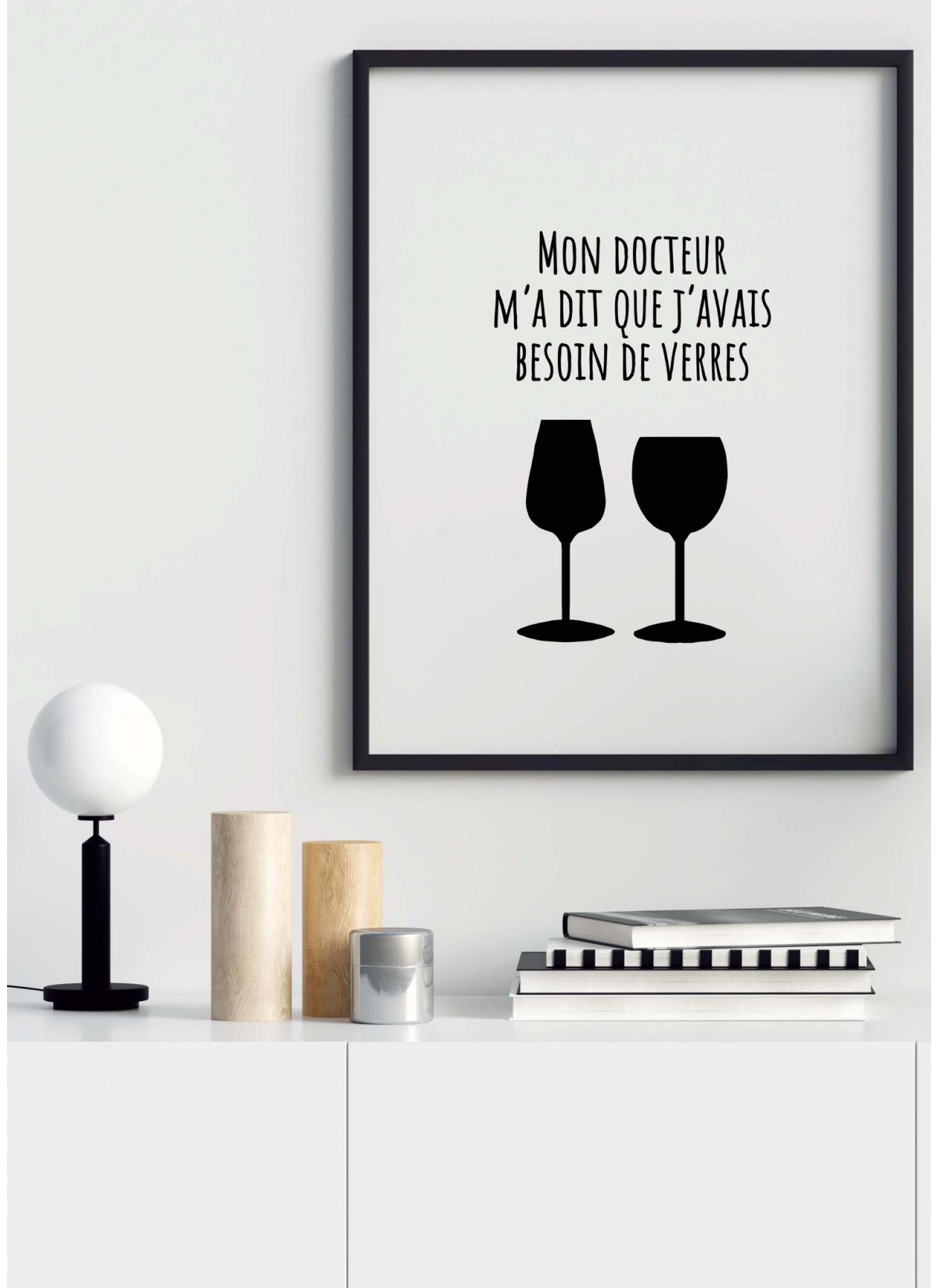 Affiche "Mon docteur m'a dit que j'avais besoin de verres"