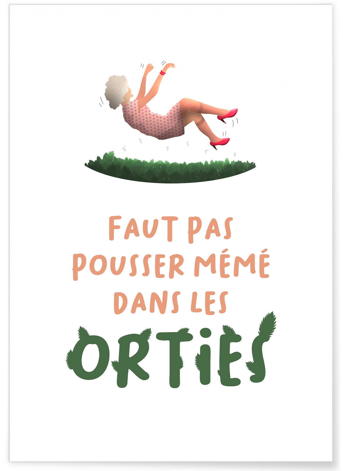Affiche "Faut pas pousser mémé dans les orties"