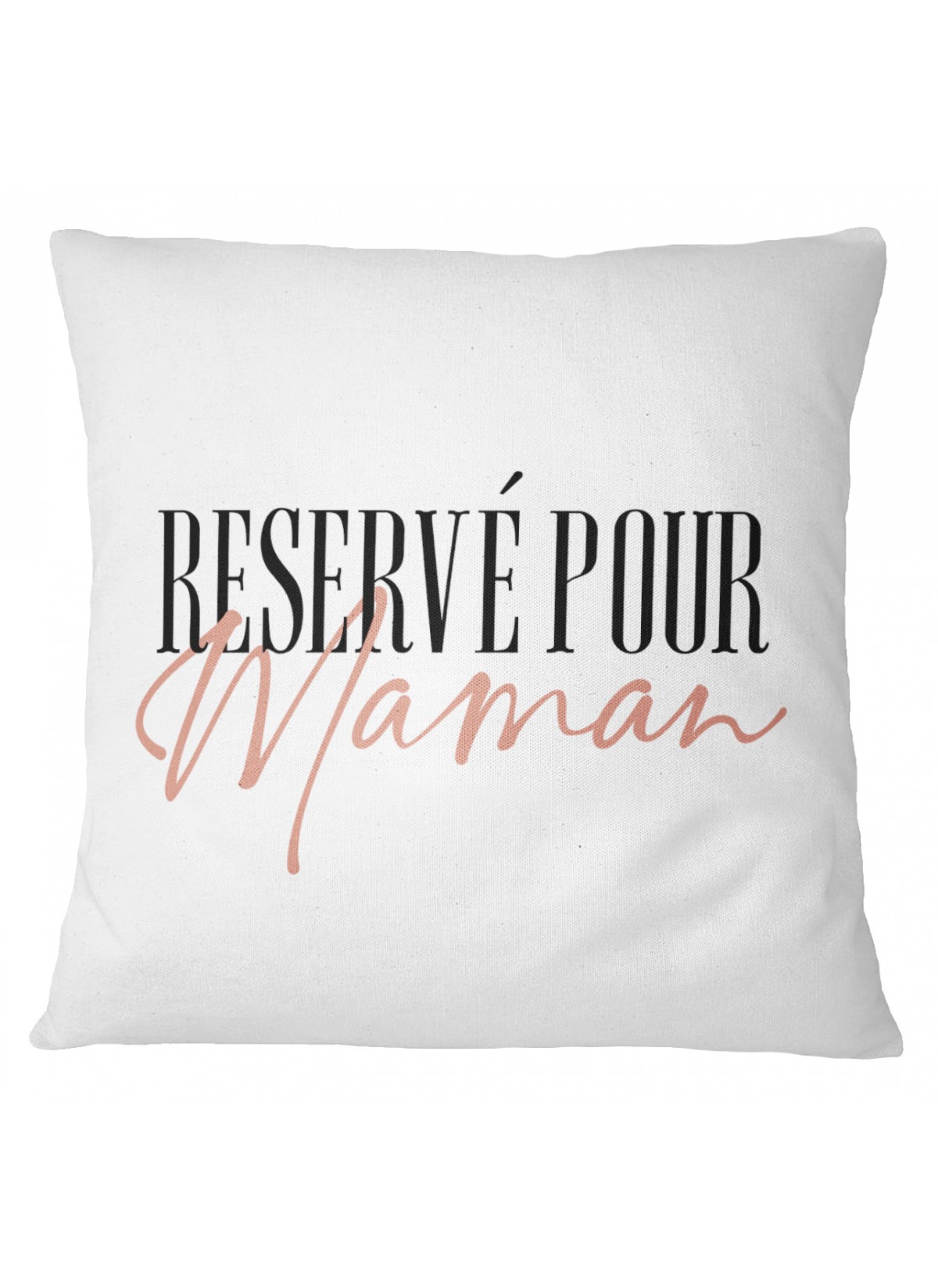 Coussin "Réservé pour maman"