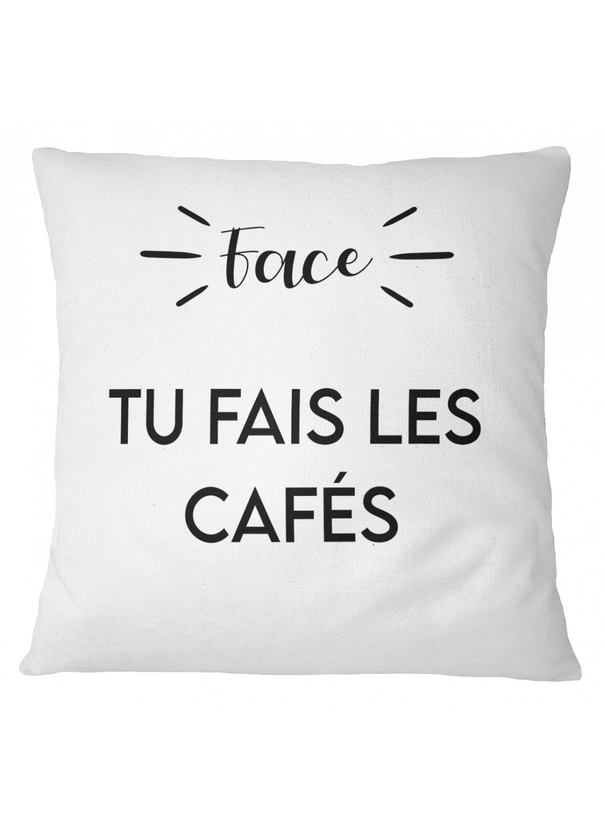 Coussin "Pile : je fais les cafés / Face : tu fais les cafés"