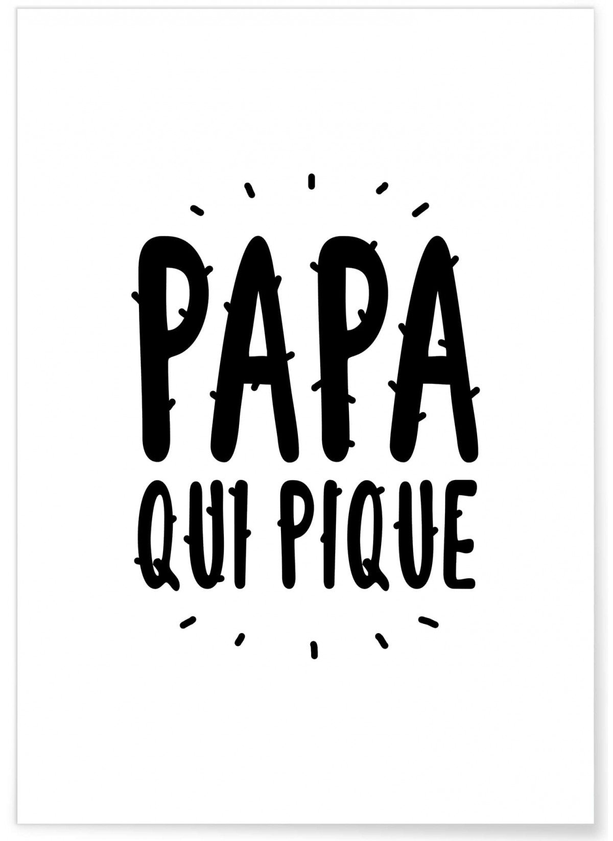 Affiche "Papa qui pique"