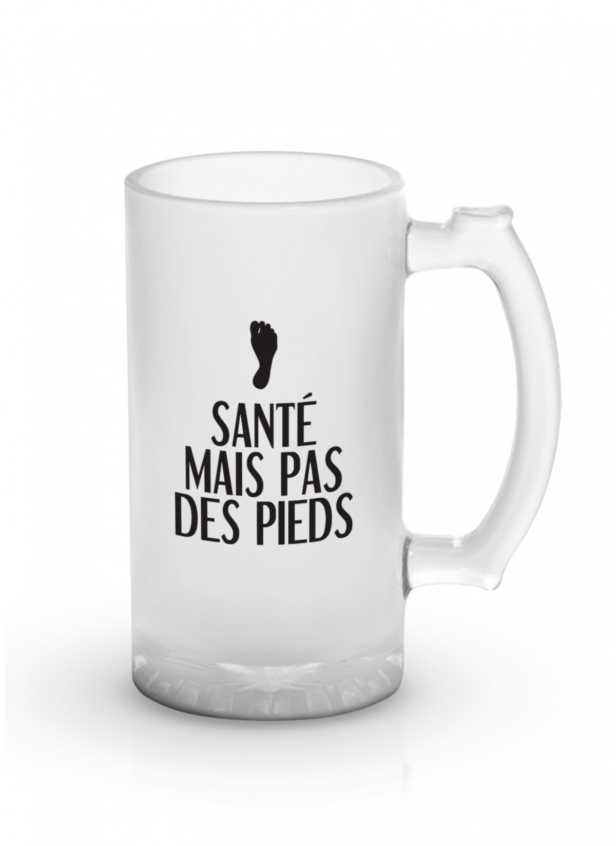 Chope de bière "Santé mais pas des pieds"