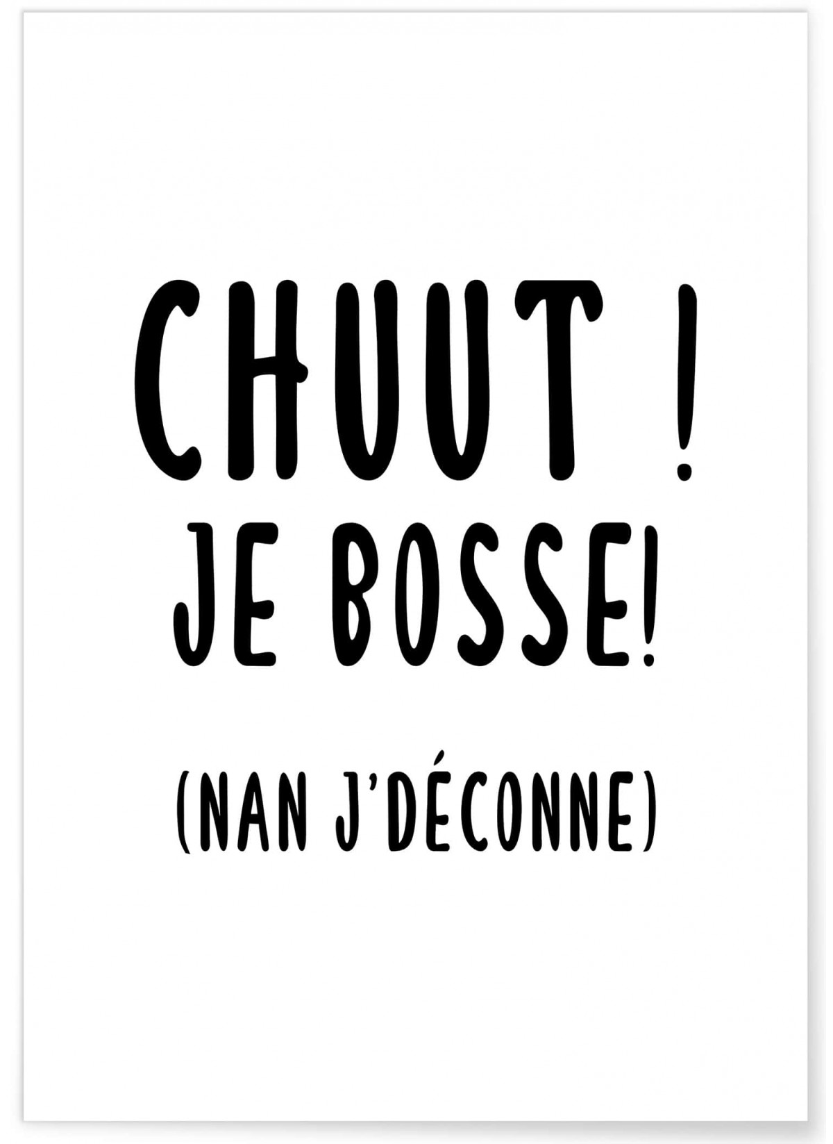 Affiche "Chuut ! Je bosse"
