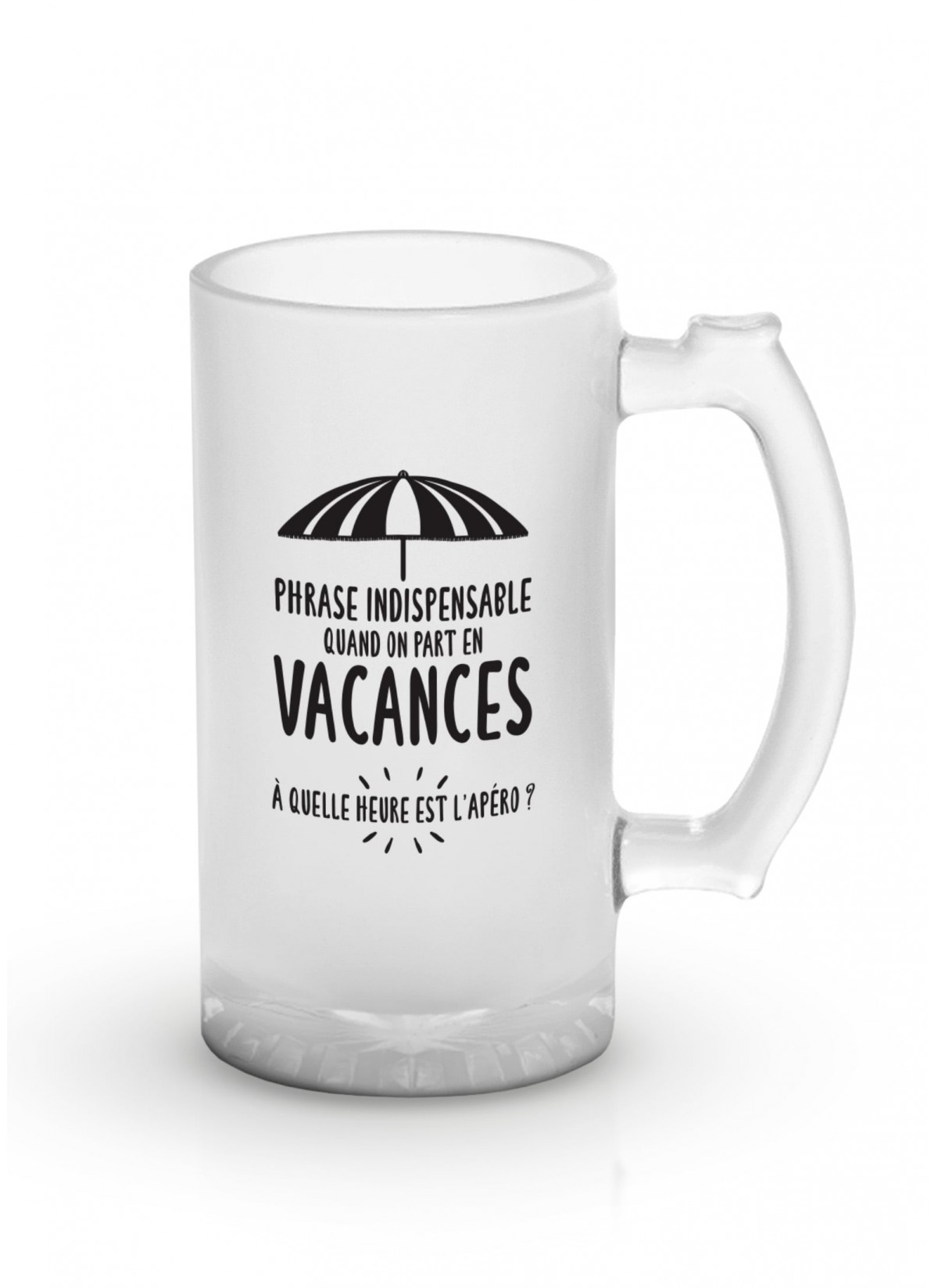 Chope de bière "Phrase Vacances"