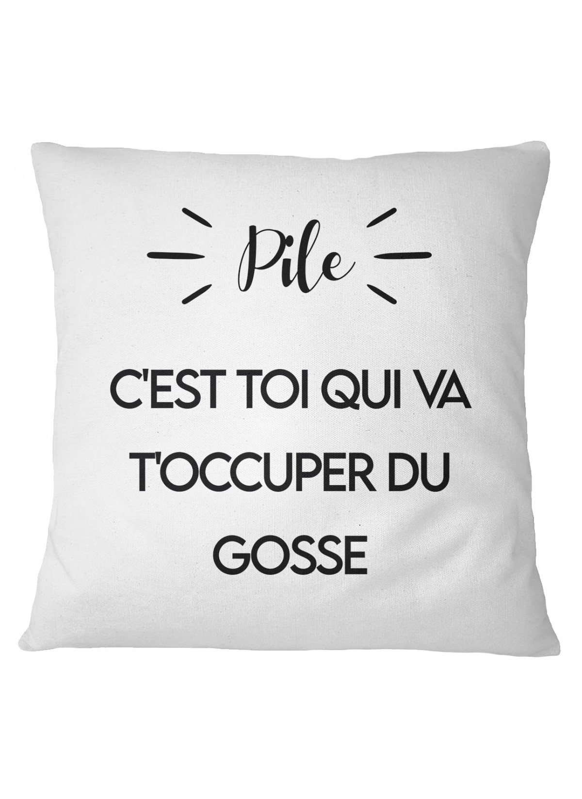 Coussin "Pile : c'est toi qui va t'occuper du gosse / Face : c'est moi qui y vais"