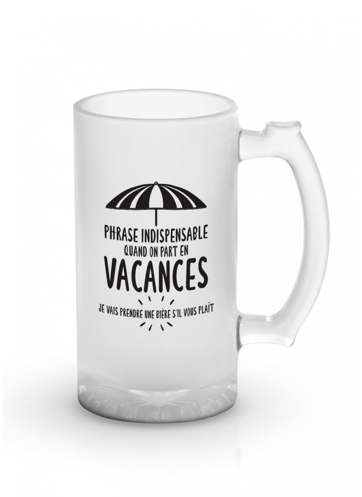 Chope de bière "Phrase Vacances 2"