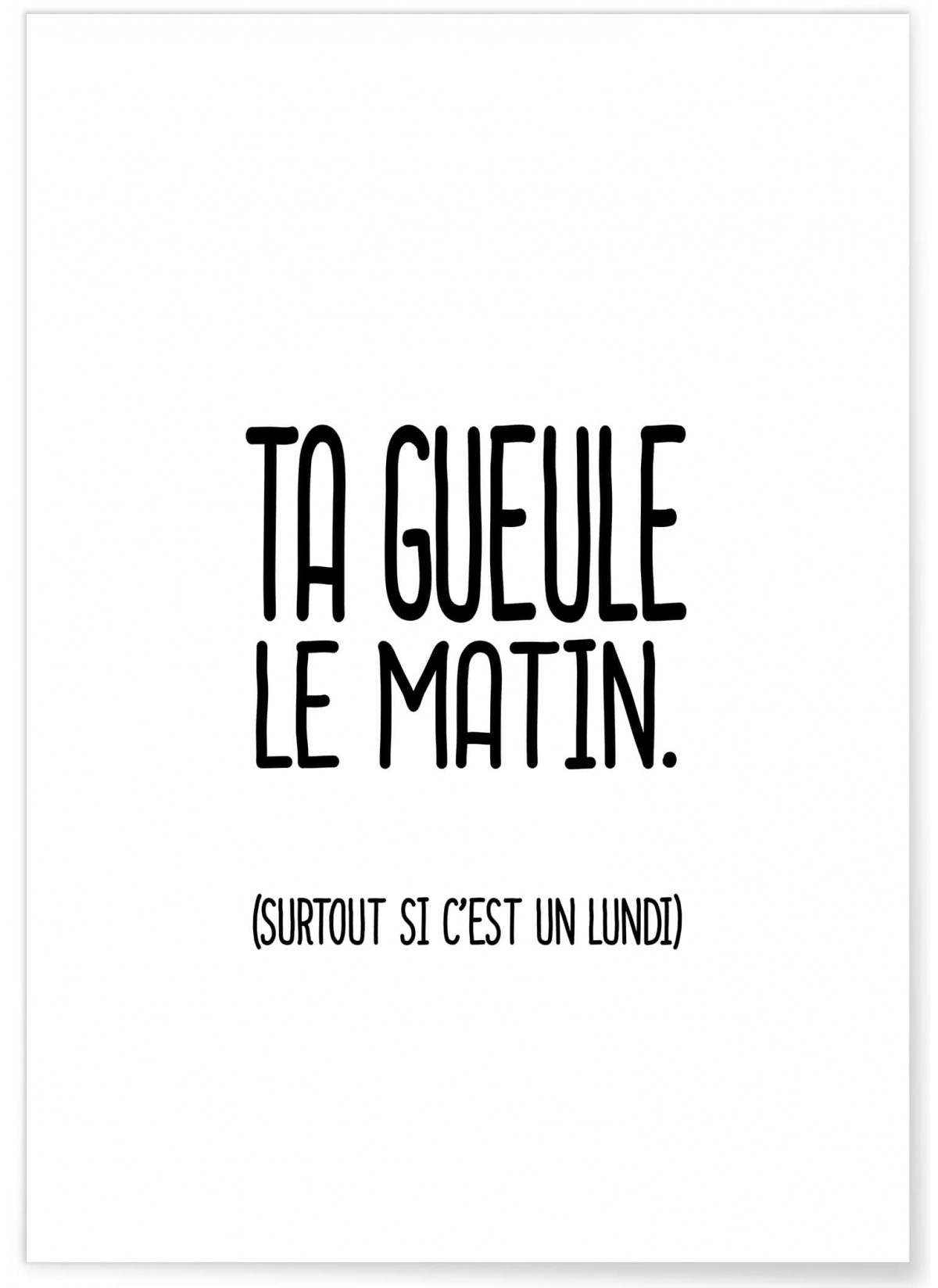 Affiche "Ta gueule le matin"