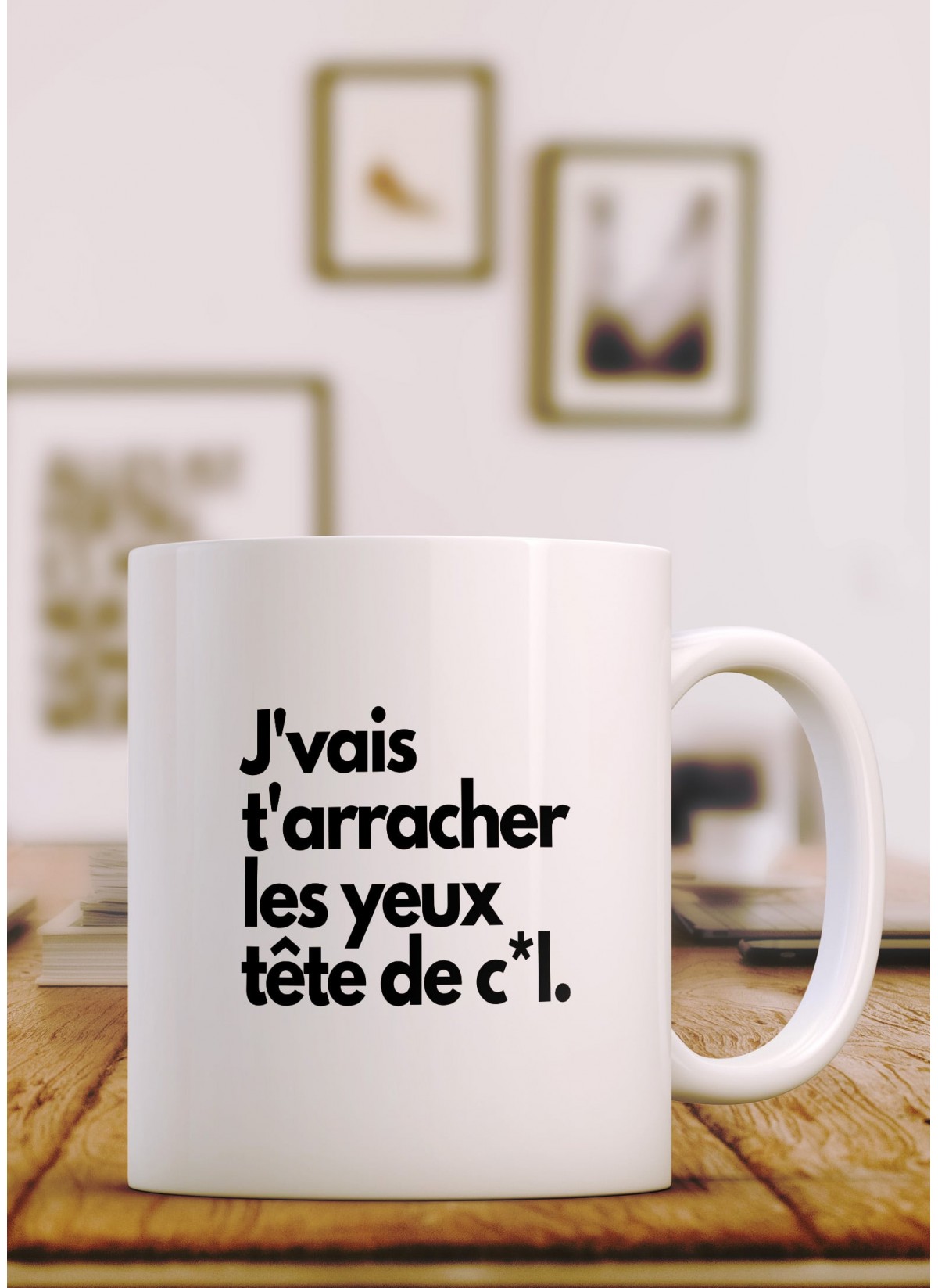 Mug J'vais t'arracher les yeux