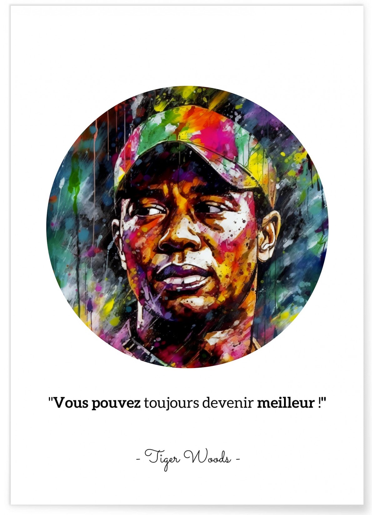 Affiche Tiger Woods : ""Vous pouvez toujours devenir meilleur !"