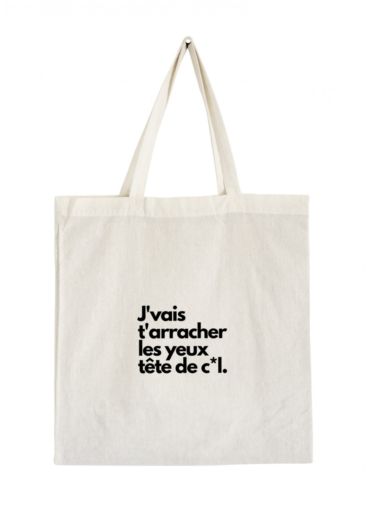 Tote Bag J'vais t'arracher les yeux