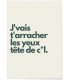 Affiche J'vais t'arracher les yeux