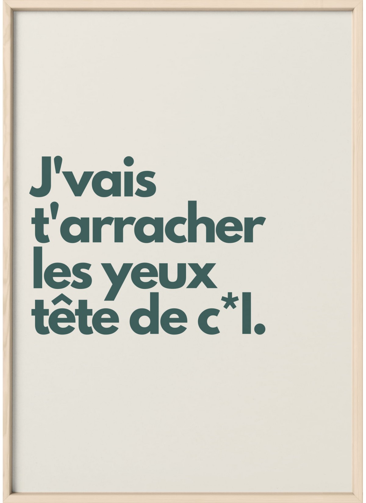 Affiche J'vais t'arracher les yeux
