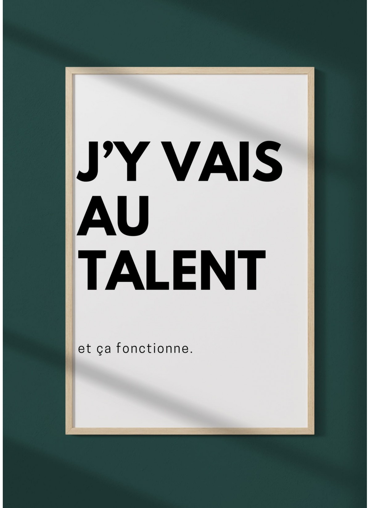 Affiche J'y vais au talent, déco murale drôle|  L’Afficherie