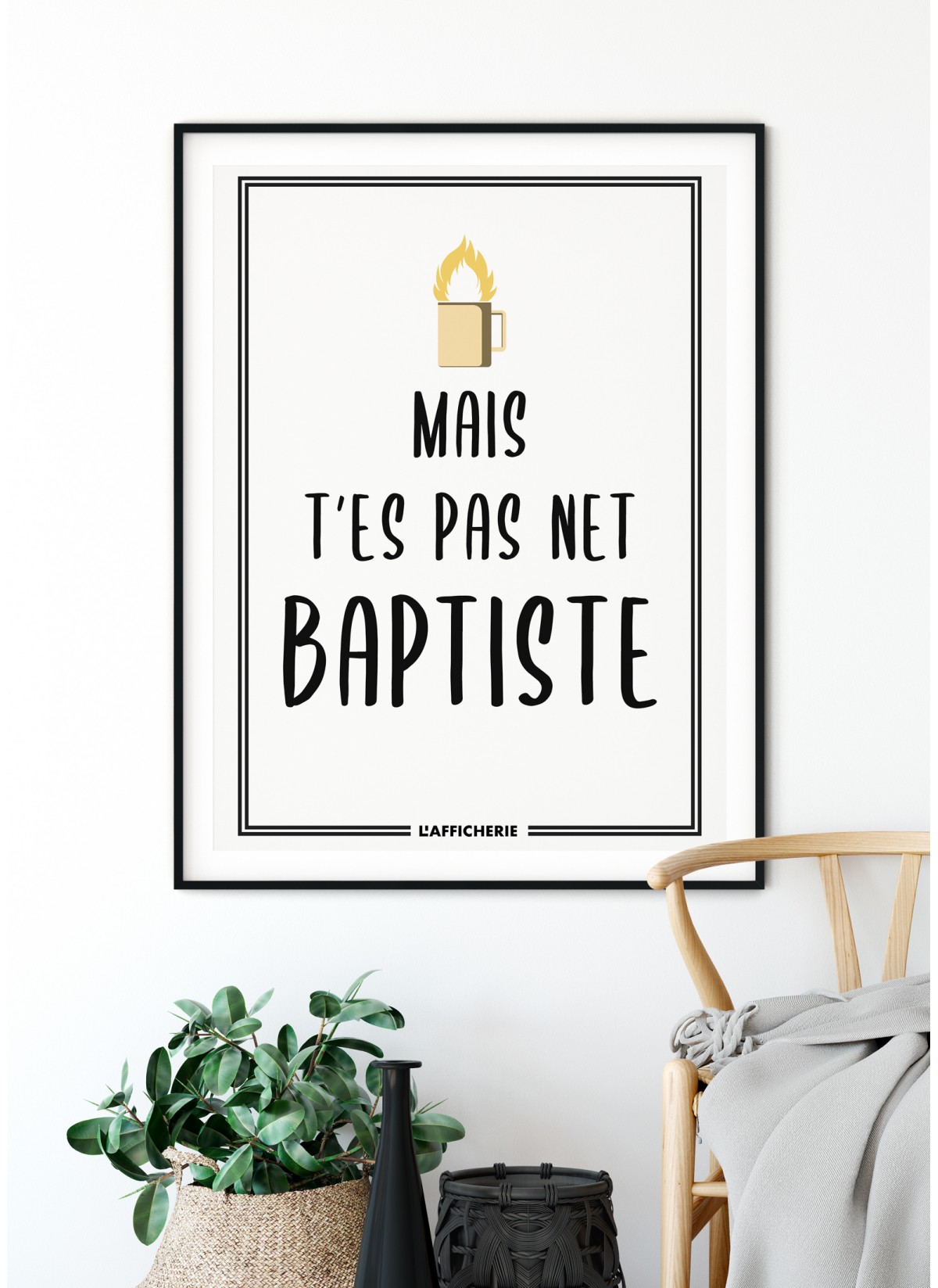 Affiche "Mais t'es pas net baptiste"