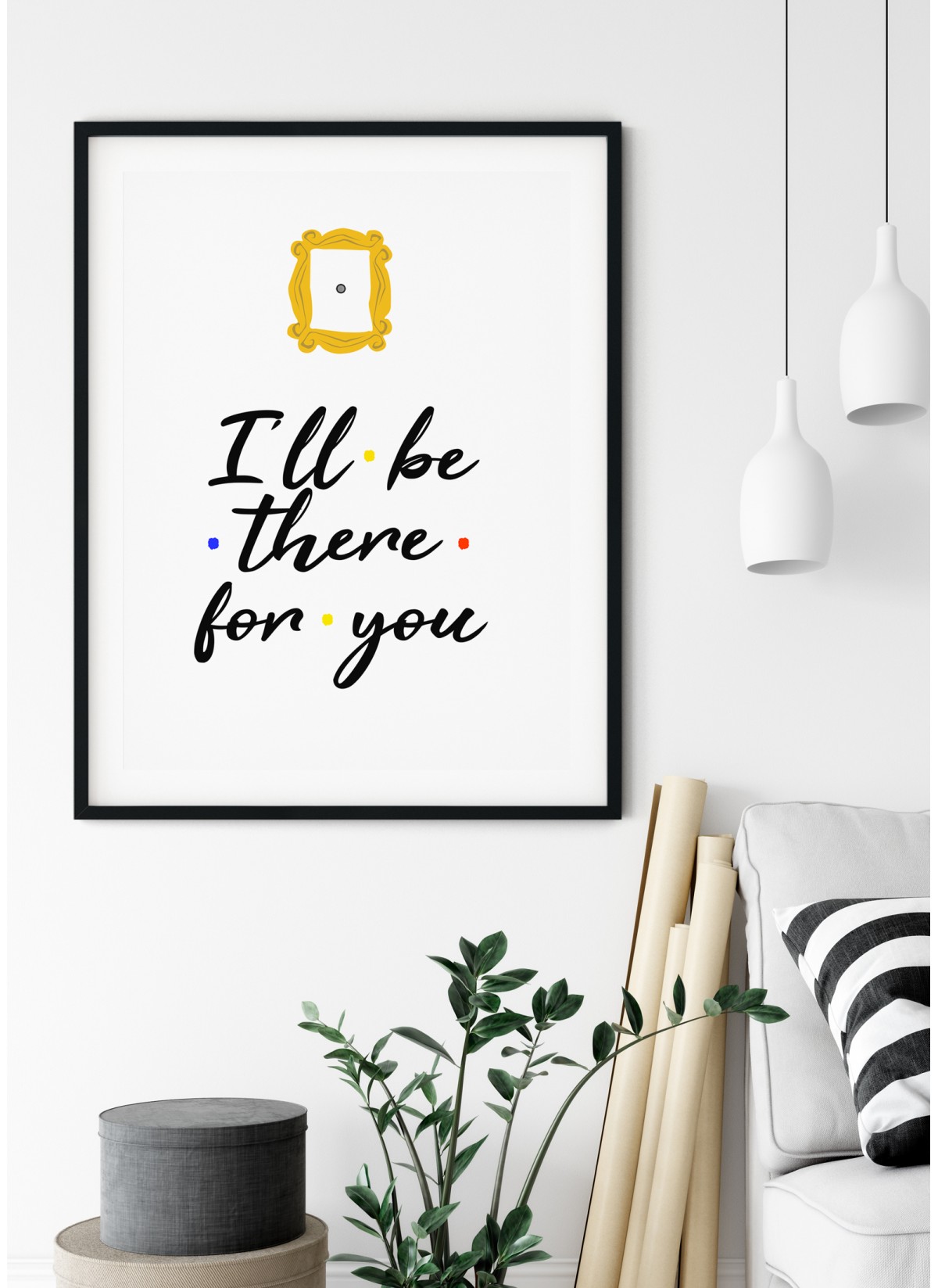 Affiche "I'll be there for you"
