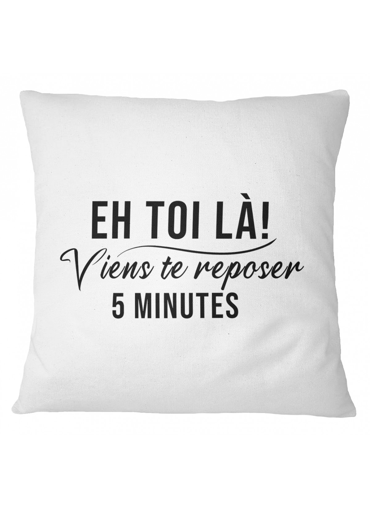 Coussin "Eh toi là..."