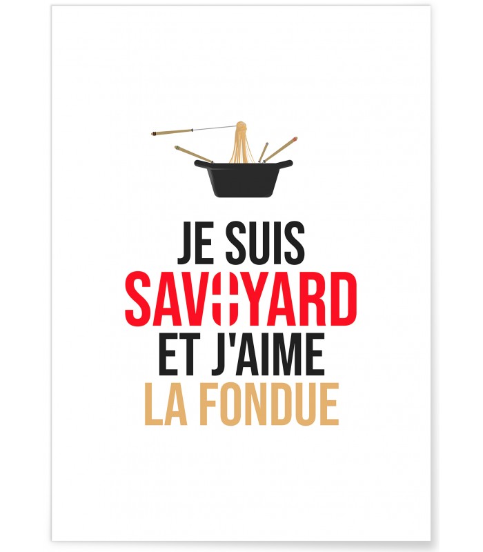 Affiche "Je suis savoyard et j'aime la fondue"