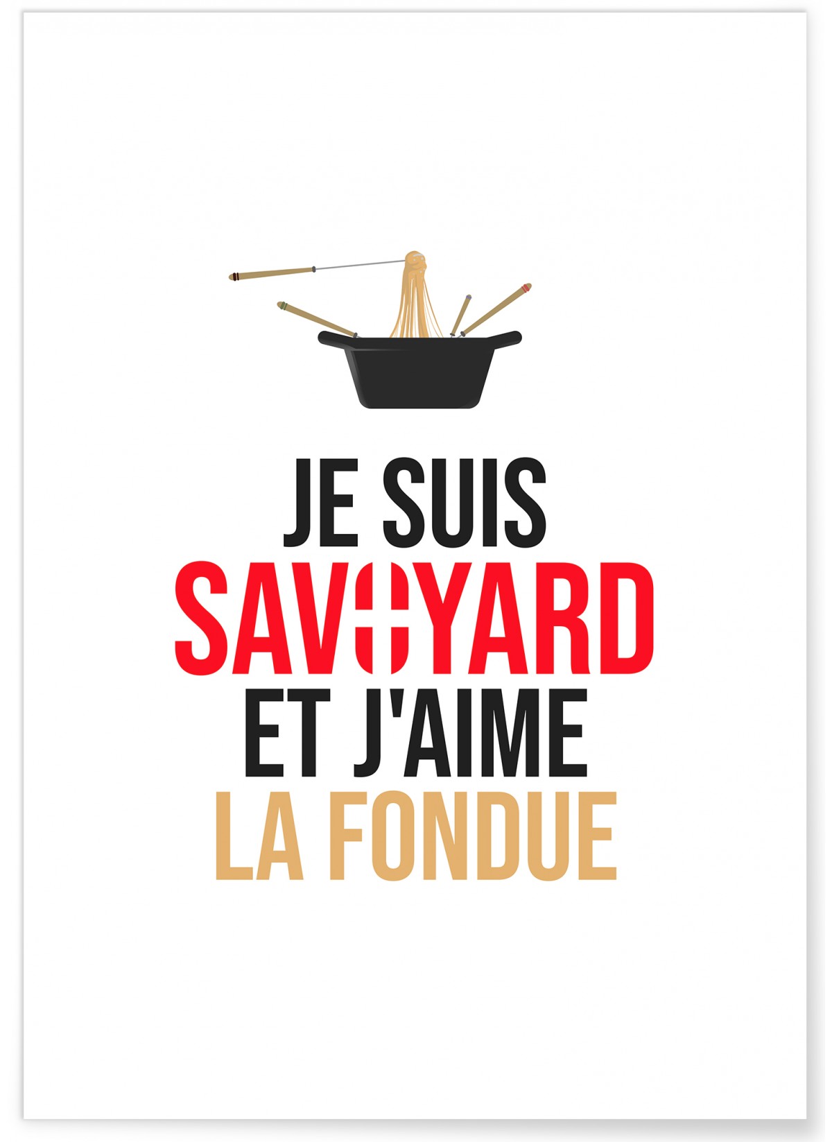 Affiche "Je suis savoyard et j'aime la fondue"