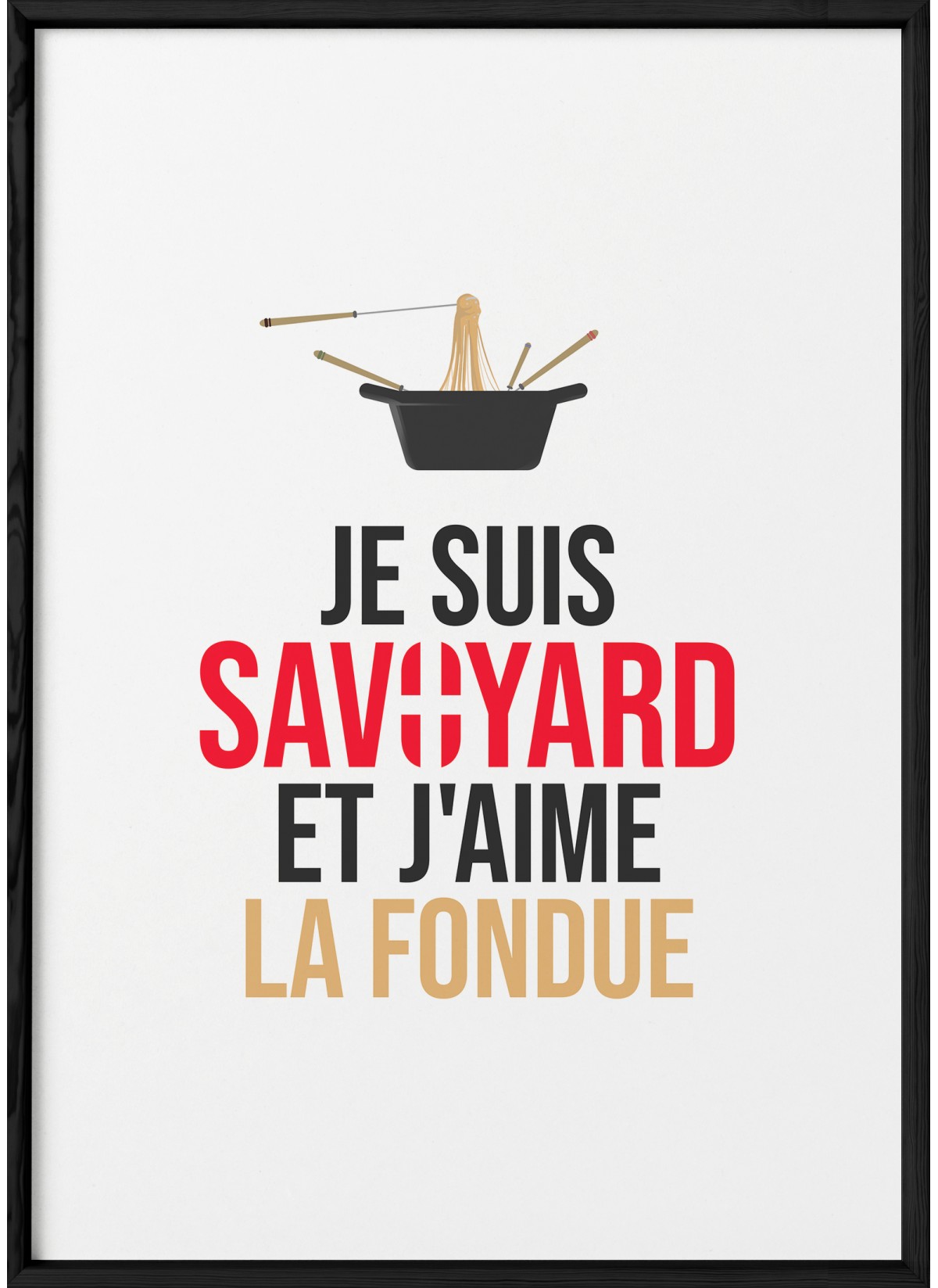 Affiche "Je suis savoyard et j'aime la fondue"