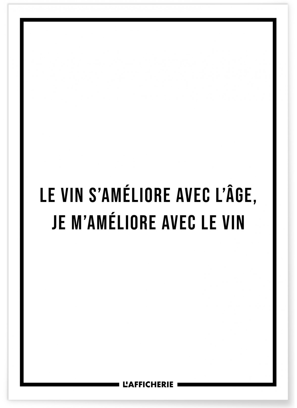 Affiche "Le vin s'améliore avec l'âge..."