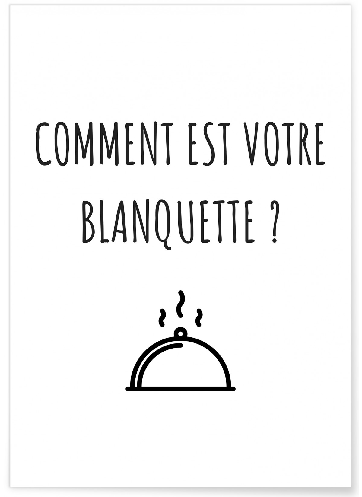 Affiche "Comment est votre blanquette ?"