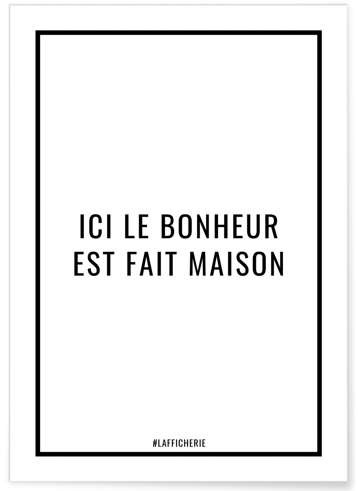 Affiche Ici le bonheur est fait maison