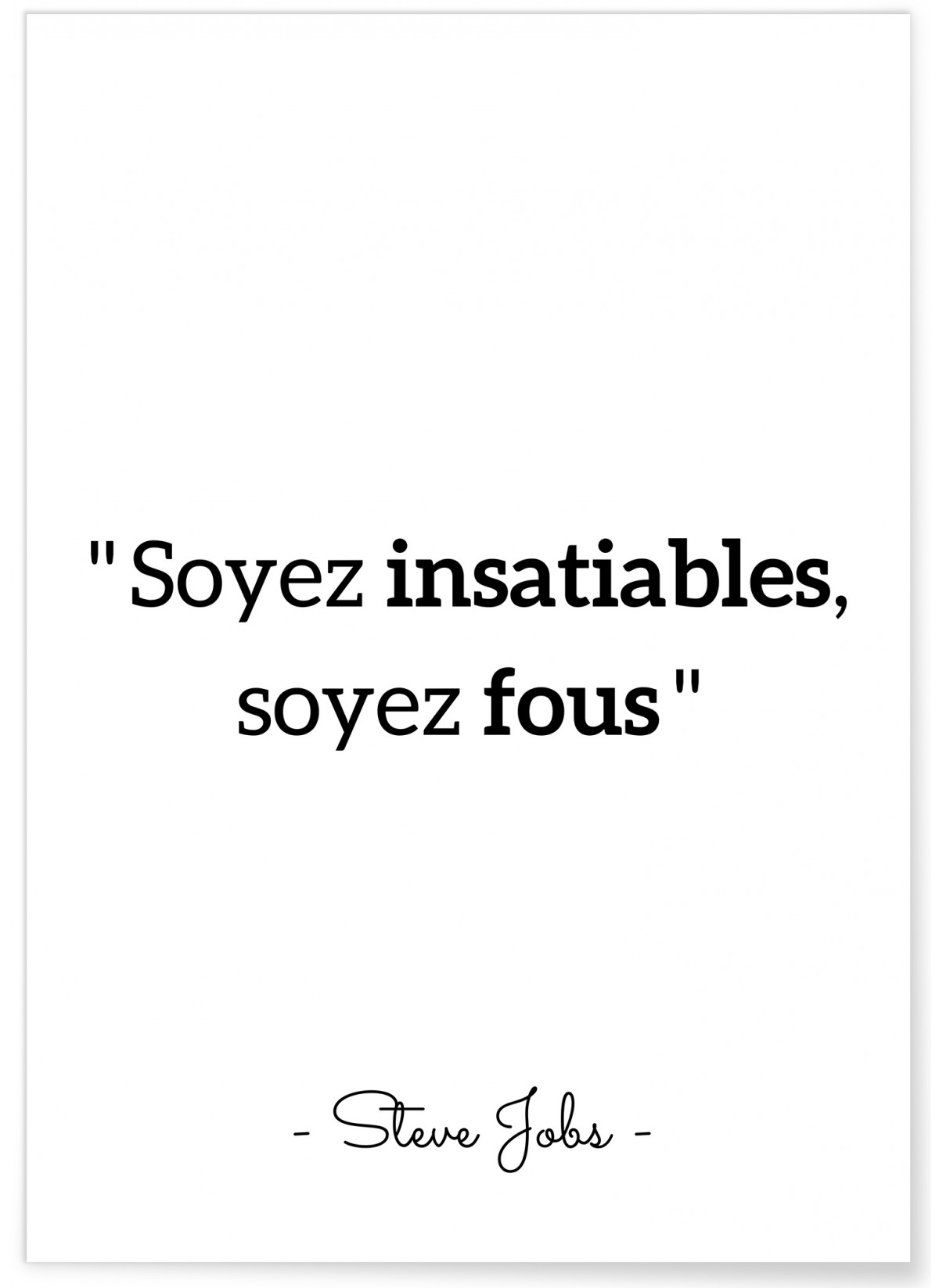 Affiche Steve Jobs : "Soyez insatiables, soyez fous"