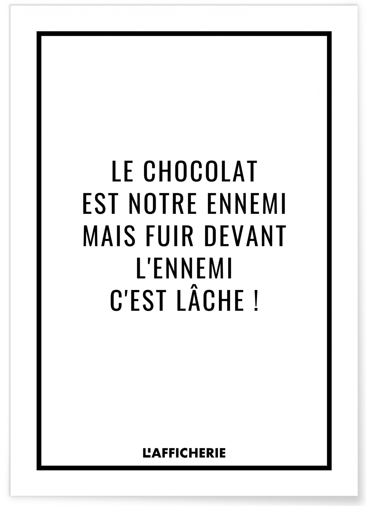 Affiche "Le chocolat est notre ennemi..."