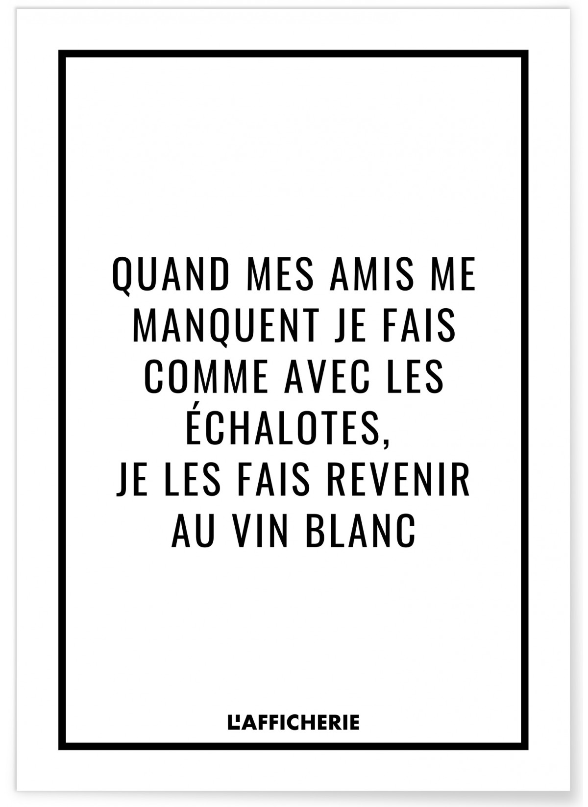 Affiche : "Quand mes amis me manquent..."