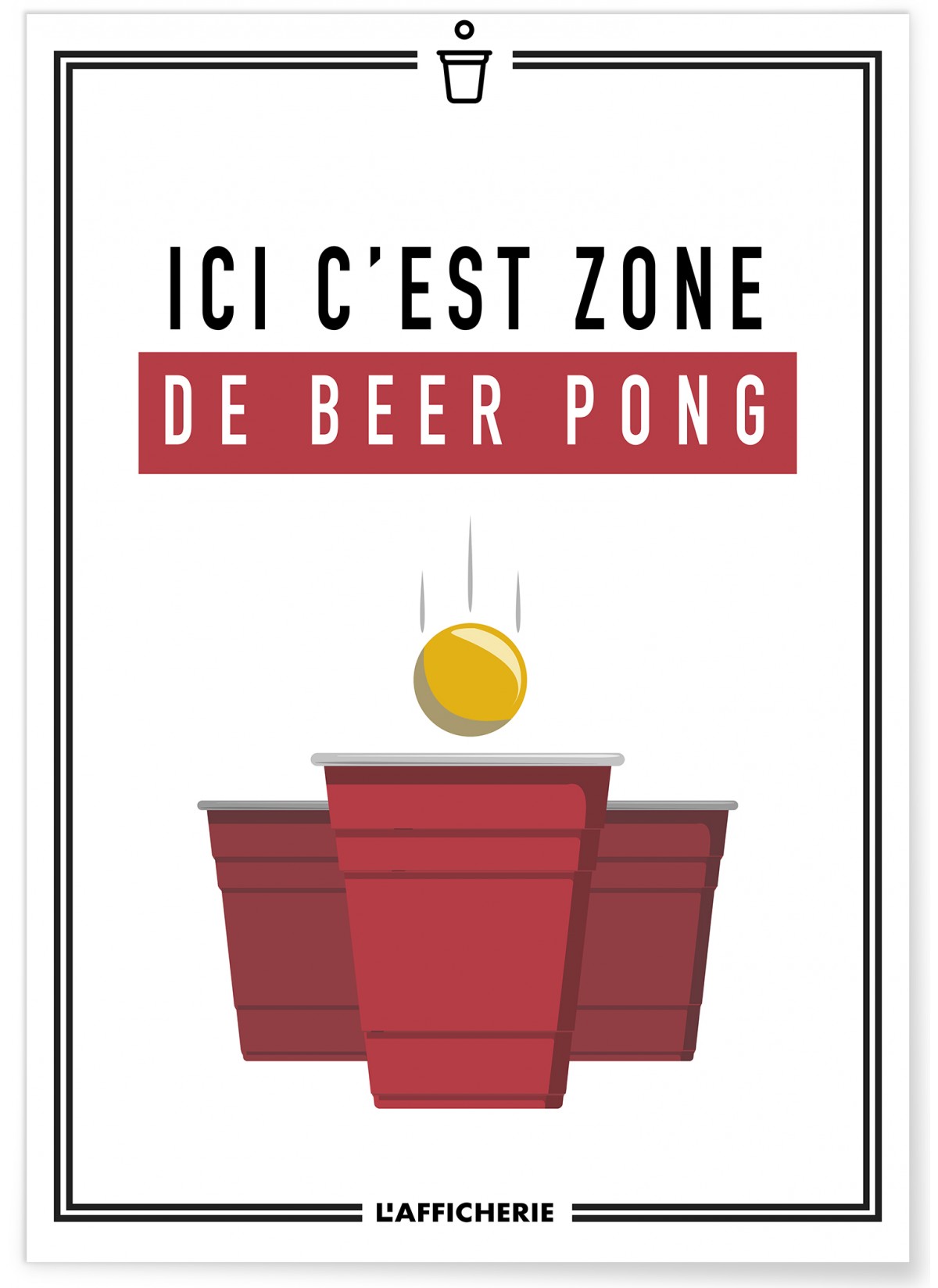 Affiche "Ici c'est zone de beer pong"