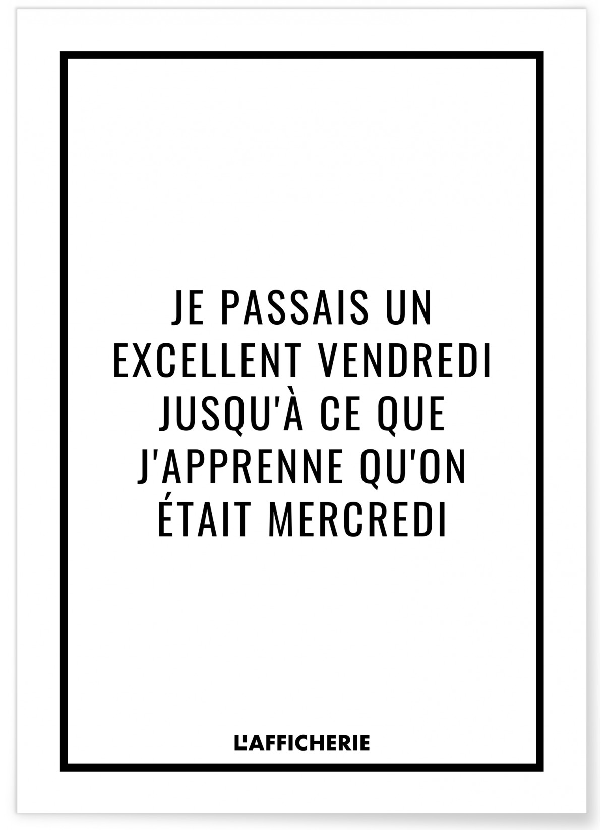 Affiche "Je passais un excellent vendredi..."